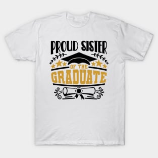 Proud Sister Of The Graduate Graduation Gift T-Shirt